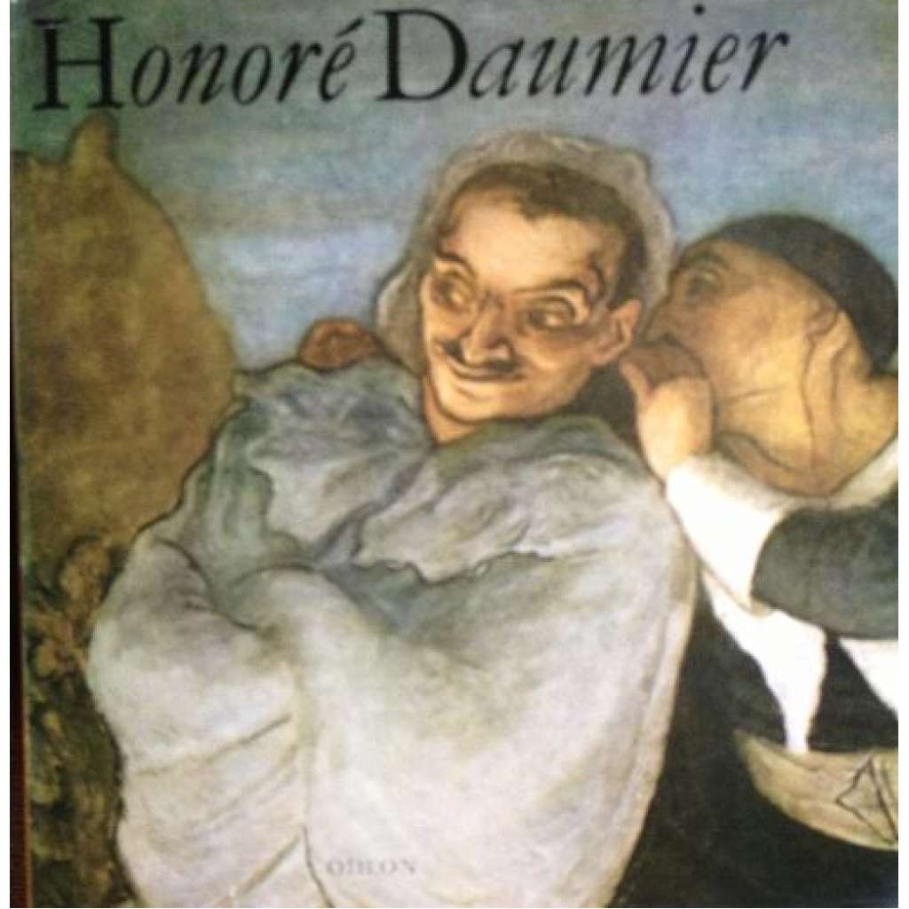 Honoré Daumier (edice: Malá galerie sv. 22) [malířství, realismus, karikatura]